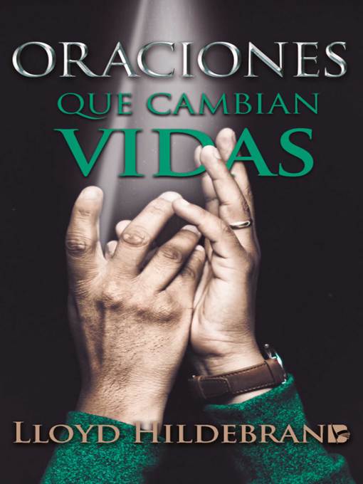 Title details for Oraciones que cambian Vidas by Lloyd Hildebrand - Available